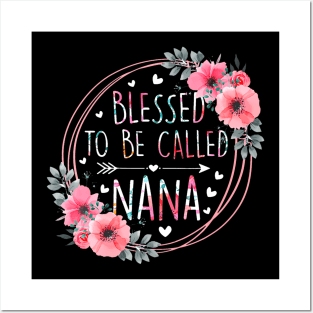 Womens Blessed To Be Called Nana Mothers Day Granmda Flower Floral Posters and Art